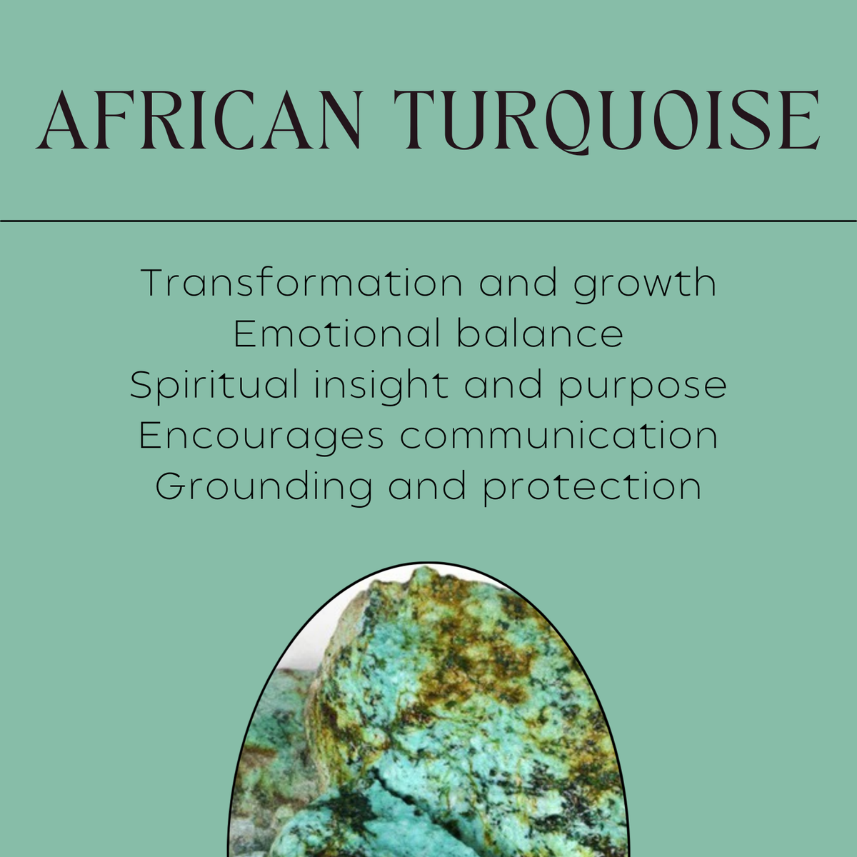 A square informational graphic with a muted teal background and the title 'AFRICAN TURQUOISE' at the top. Below, smaller text lists benefits such as transformation, emotional balance, spiritual insight, and grounding.